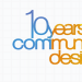 10 Years Community Design